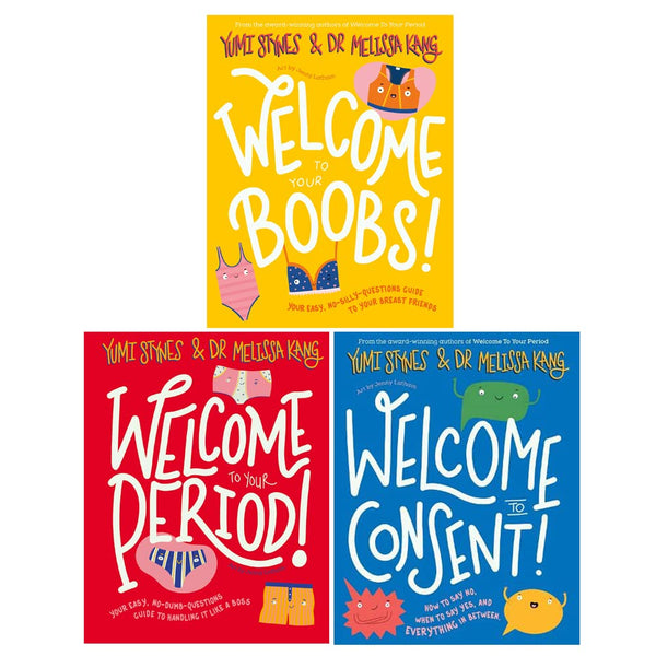 Welcome To a Frank and Funny Guide 3 Books Collection Set By Yumi Stynes & Dr Melissa Kang (Welcome To Consent, Welcome To Your Periods & Welcome To Your Boobs)
