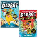 DadBot Series 2 Books Collection Set by Jack Noel (DadBot, Rise of the Badbots!)