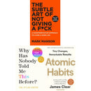 The Subtle Art of Not Giving a F*ck (HARDBACK), Atomic Habits, Why Has Nobody Told Me This Before 3 Books Collection Set