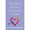 Autism in Childhood, Avoiding Anxiety in Autistic Children 2 Books Collection Set