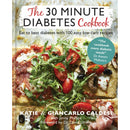 The 30 Minute Diabetes Cookbook: Eat to Beat Diabetes with 100 Easy Low-carb Recipes – THE SUNDAY TIMES BESTSELLER by Katie Caldesi & Giancarlo Caldesi
