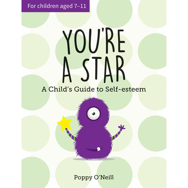 You're a Star: A Child’s Guide to Self-Esteem by Poppy O'Neill