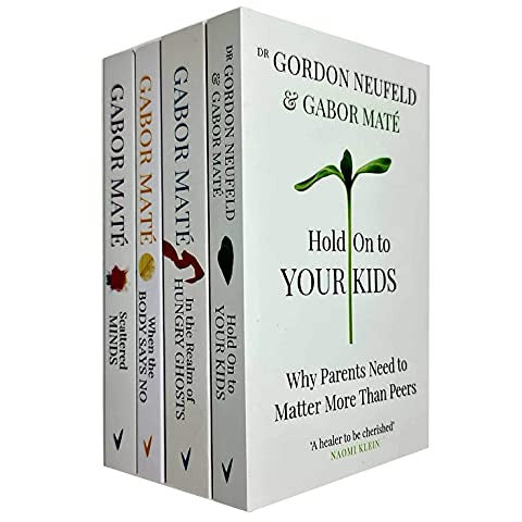 Dr Gabor Maté 4 Books Collection Set (When the Body Says No, Hold on to Your Kids, In the Realm of Hungry Ghosts, Scattered Minds)