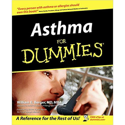 ["9780764542336", "active", "and fulfilling lives", "and treatment", "Asthma affects 17 million people in the U.S.", "asthmatics can lead normal", "breathe easy", "Breathing Problems", "diagnosis", "Dr. William Berger", "help asthma sufferers", "Identify your asthma triggers", "loved ones get a strong handle", "managing the disease.", "most common chronic childhood disease", "Prepare for your first doctor’s visit", "prevention", "symptoms"]