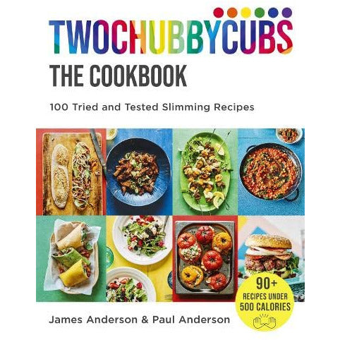Twochubbycubs The Cookbook: 100 Tried and Tested Slimming Recipes by James and Paul Anderson