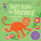 ["9781474990684", "Don't Tickle the Monkey!", "Sam Taplin", "Touchy-Feely Sound Books", "usborne", "usborne book collection", "Usborne Book Collection Set", "usborne book set", "usborne books", "usborne collection", "usborne Don't Tickle the Monkey!", "usborne series", "usborne touchy feely books", "usborne touchy feely sound book", "usborne touchy feely sounds", "usbourne", "usbourne books"]
