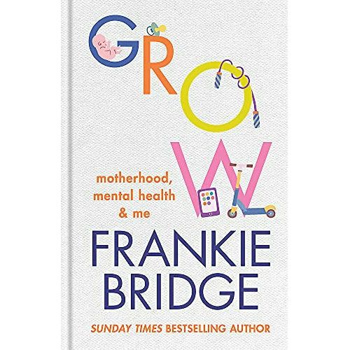 ["bestselling author", "better mental health", "depression", "Frankie Bridge", "GROW", "Lifestyle Depression", "Mental health", "mental health books", "mental health problems", "mental health problems books", "Motherhood", "Sunday Times bestselling"]