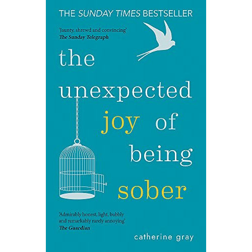 ["9781912023387", "Alcoholism Health Issues", "best selling book", "best selling single book", "BESTSELLER", "Catherine Gray book", "Catherine Gray books", "Coping with drug & alcohol abuse", "Drug & Chemical Abuse Addiction & Recovery", "healthy", "healthy lifestyle book", "Memoirs", "Popular psychology", "Self Help Memory Improvement", "SUNDAY TIMES BESTSELLER", "The Unexpected Joy of Being Sober Discovering a happy", "the unexpected joy of being sober the sunday times bestseller", "wealthy alcohol-free life by Catherine Gray"]