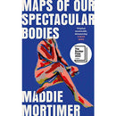 Maps of Our Spectacular Bodies: Longlisted for the Booker Prize 2022