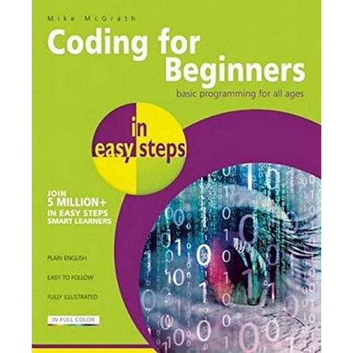 ["9781840786422", "Book by Mike Mcgrath", "business", "Business and Computing", "Business books", "coding for beginners", "for beginners", "in easy steps", "in easy steps book", "in easy steps coding for beginners", "in easy steps programming", "in easy steps programming for beginners", "in easy steps series", "mike mcgrath", "mike mcgrath book", "mike mcgrath coding for beginners", "mike mcgrath in easy steps", "programming for beginners"]