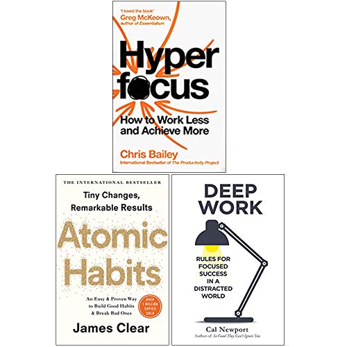 Hyperfocus, Atomic Habits, Deep Work 3 Books Collection Set by Chris Bailey, James Clear, Cal Newport