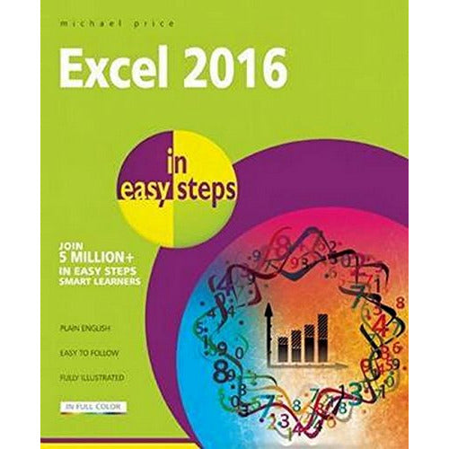 ["9781840786514", "business", "Business and Computing", "Business books", "excel", "excel 2016", "excel 2016 in easy steps", "excel in easy steps", "in easy steps", "in easy steps book", "in easy steps collection", "in easy steps collection set", "in easy steps series", "in easy steps set", "michael price", "michael price book", "michael price collection", "michael price excel 2016", "michael price excel 2016 in easy steps", "michael price in easy steps", "michael price set", "microsoft excel", "microsoft excel 2016"]