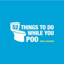 Hugh Jassburn 52 Things To Do Series 3 Books Collection Set (Learn on the Poo, While You Poo, While You Poo The Fart Edition)
