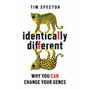 Identically Different: Why You Can Change Your Genes by Professor Tim Spector