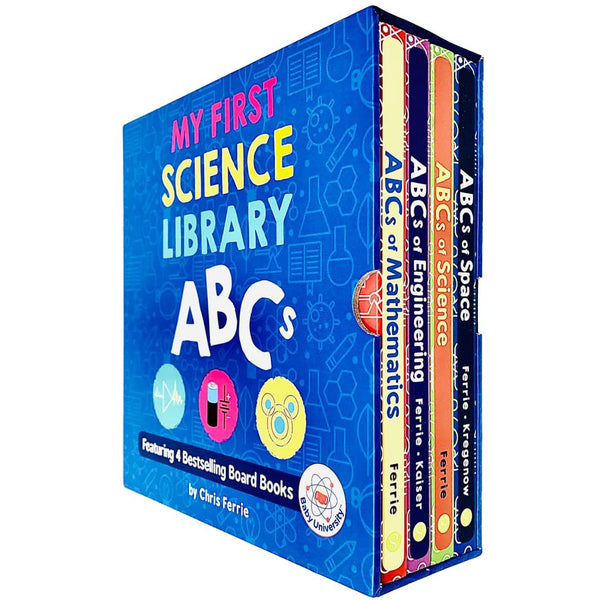 My First Science Library Abc's 4 Board Book Collection Set by Chris Ferrie (ABCs of Mathematics, ABCs of Engineering, ABCs of Science, ABCs of Space)