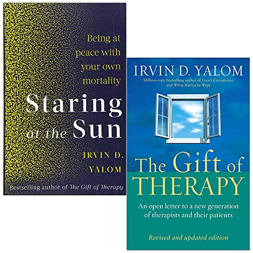 Irvin Yalom 2 Books Collection Set(Staring At The Sun: Being at peace with your own mortality & The Gift Of Therapy: An open letter to a new generation of therapists and their patient)