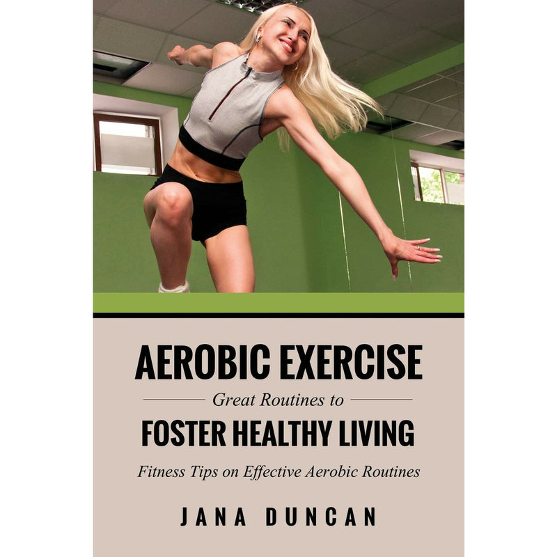 ["9781630225681", "Aerobic exercise", "Aerobic Exercise by Jana Duncan", "Aerobic Exercise Jana Duncan", "Aerobics", "Healthy Living", "Jana Duncan Aerobic Exercise"]