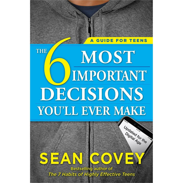 The 6 Most Important Decisions You'll Ever Make by Sean Covey