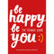 Be Happy Be You: The teenage guide to boost happiness and resilience by Becky Goddard Hill
