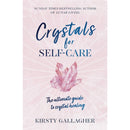Crystals for Self-Care: The ultimate guide to crystal healing by Kirsty Gallagher