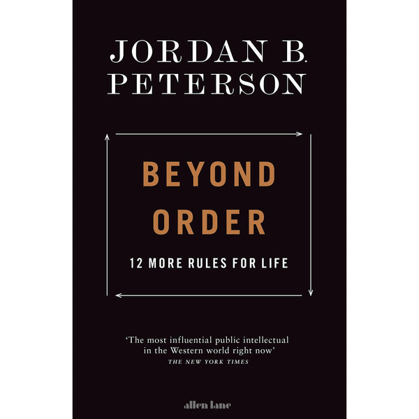 Beyond Order: 12 More Rules for Life by Jordan B. Peterson