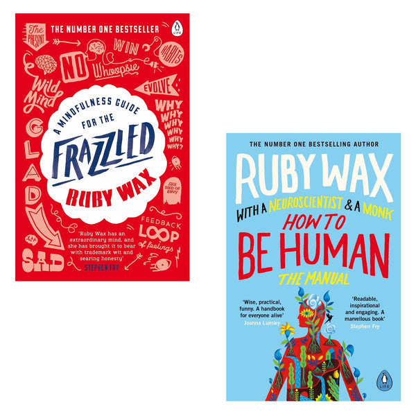 Ruby Wax Collection 2 Books Set (A Mindfulness Guide for the Frazzled & How to Be Human: The Manual)