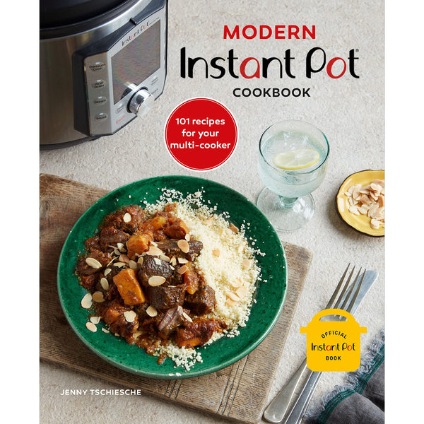 Modern Instant Pot® Cookbook: 101 recipes for your multi-cooker by Jenny Tschiesche