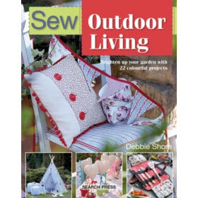 Sew Outdoor Living : Brighten Up Your Garden with 22 Colourful Projects