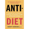 Anti Diet, The F*ck It Diet, Just Eat 3 Books Collection Set Anti-Diet Guide