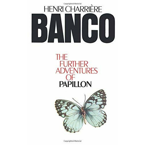 ["9780678461495", "Autobiography", "Banco the Further Adventures of Papillon", "Crime & criminology", "endurance & survival", "Essays", "Harper Perennial Modern Classics", "Henri Charriere", "Henri Charriere book", "Henri Charriere books", "Henri Charriere books set", "historical", "Journals", "Letters", "military", "Papillon", "political", "Politics & Philosophy", "Prisons", "Society", "True stories of heroism"]