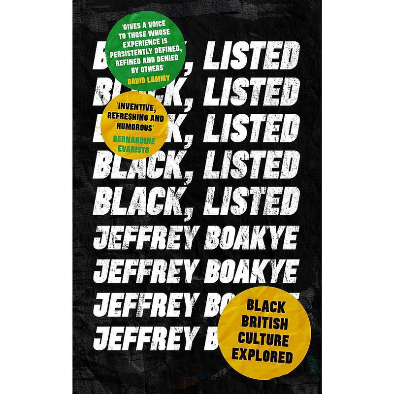 ["9780349700564", "adult fiction", "autobiographical", "black british culture", "Black British Culture Explored", "black british culture history", "black communities", "black history", "black listed", "black listed jeffrey boakye", "black lives matter", "comprehensive", "contemporary", "cultural studies", "culture", "culture book", "discrimination", "Discrimination & Racism", "Ethnography & Ethnology", "fiction", "global black history", "hilarious", "history", "jeffrey boakye", "jeffrey boakye black listed", "jeffrey boakye books", "jeffrey boakye collection", "listed", "People of African Descent & Black Studies", "racism"]