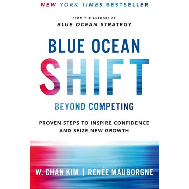 ["9780316396790", "9781509832163", "bestselling author", "bestselling books", "blue ocean shift", "blue ocean shift book", "blue ocean shift paperback", "blue ocean shift renee mauborgne", "business books", "business management", "Business Process Reengineering", "customer services", "human psychology", "management books", "Management Science", "practical market-creating tools", "renee mauborgne", "renee mauborgne blue ocean shift", "renee mauborgne books", "renee mauborgne collection"]