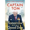 Tomorrow Will Be A Good Day : My Autobiography by Captain Tom Moore - The Sunday Times No 1 Bestseller