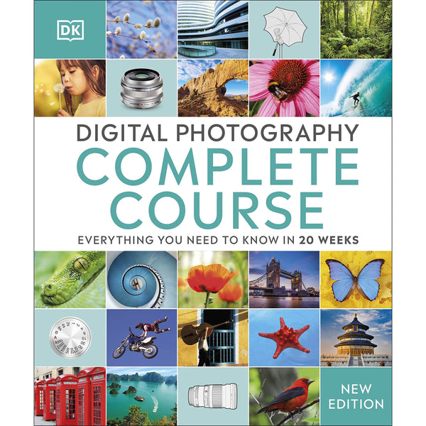 Digital Photography Complete Course - Learn Everything You Need To Know In 20 Weeks