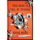 David Wong John Dies at the End 3 Books Collection Set (What the Hell Did I Just Read, This Book Is Full Of Spiders, John Dies at the End)