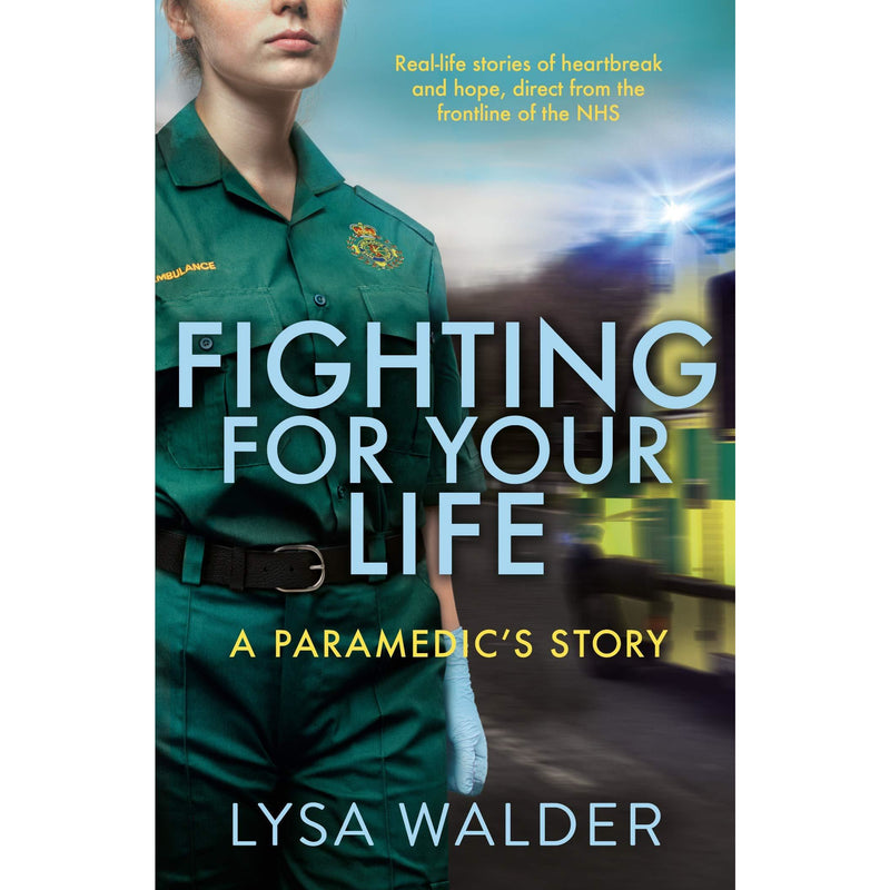 ["9781789462043", "biographies stories", "emergency services", "fighting for your life", "fighting for your life book", "fighting for your life by lysa walder", "fighting for your life lysa walder", "fighting for your life paperback", "humour books", "london ambulance services", "lysa walder", "lysa walder book collection", "lysa walder book collection sey", "lysa walder book set", "lysa walder books", "lysa walder collection", "lysa walder fighting for your life", "lysa walder paperback", "lysa walder set", "paramedic stories", "real life stories", "scientist medical biographies", "the fight of your life", "true events", "true stories"]