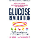 Glucose Revolution: The life-changing power of balancing your blood sugar by Jessie Inchauspe