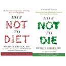 How Not To Die 2 Books Collection Set by Dr Michael Greger and Gene Stone ( How Not To Diet: The Groundbreaking Science of Healthy, Permanent Weight Loss,How Not To Die)