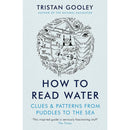 Tristan Gooley 4 Books Collection Set (The Walker's Guide to Outdoor Clues and Signs, How To Read Water, Wild Signs and Star Paths, The Natural Explorer)