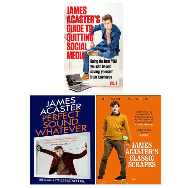 James Acaster 3 Books Collection Set (James Acaster's Guide to Quitting Social Media, James Acaster Classic Scrapes, Perfect Sound Whatever)