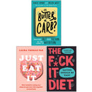 Is Butter a Carb, Just Eat It, The F*ck It Diet 3 Books Collection Set - Physical, Emotional, and Mental Relationship with Food