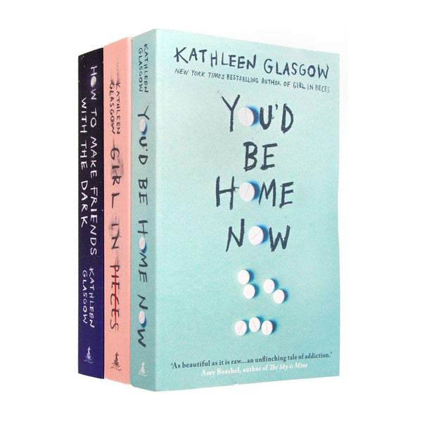 Kathleen Glasgow 3 Books Set Collection (You'd be home now, Girl in Pieces, How to make Friends)