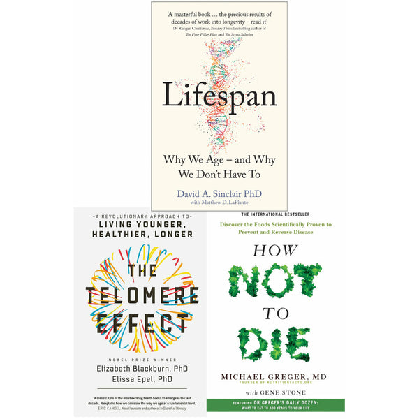 Lifespan, The Telomere Effect & How Not to Die Collection 3 Books Set - Living Younger, Healthier, Longer