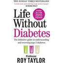 Life Without Diabetes: The definitive guide to understanding and reversing your Type 2 diabetes by Professor Roy Taylor