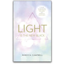 Light Is the New Black A Guide To Answering Your Soul'S Callings And Working Your Light by Rebecca Campbell