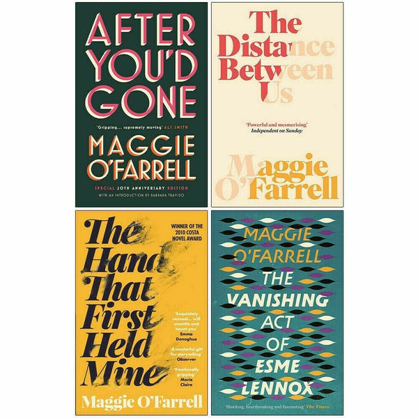 Maggie O'Farrell 4 Books Collection Set (After You'd Gone, The Distance Between Us, The Hand That First Held Mine & The Vanishing Act of Esme Lennox)