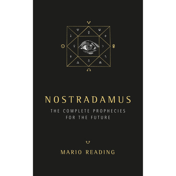 Nostradamus: Complete Prophecies for the Future: The Complete Prophecies for The Future by Mario Reading