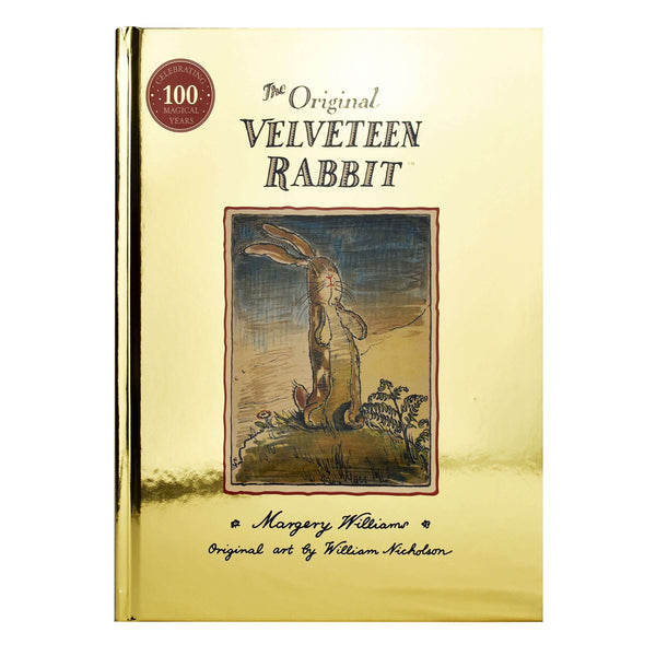 The Original Velveteen Rabbit by Margery Williams (Celebrating 100 Magic Years)