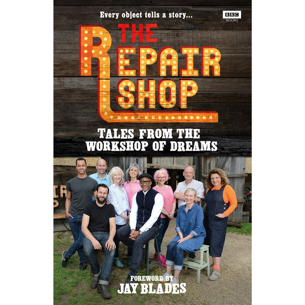 The Repair Shop: Tales from the Workshop of Dreams by Karen Farrington