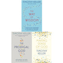 Timothy Keller 3 Books Collection Set (The Way of Wisdom, Making Sense of God, The Prodigal God)